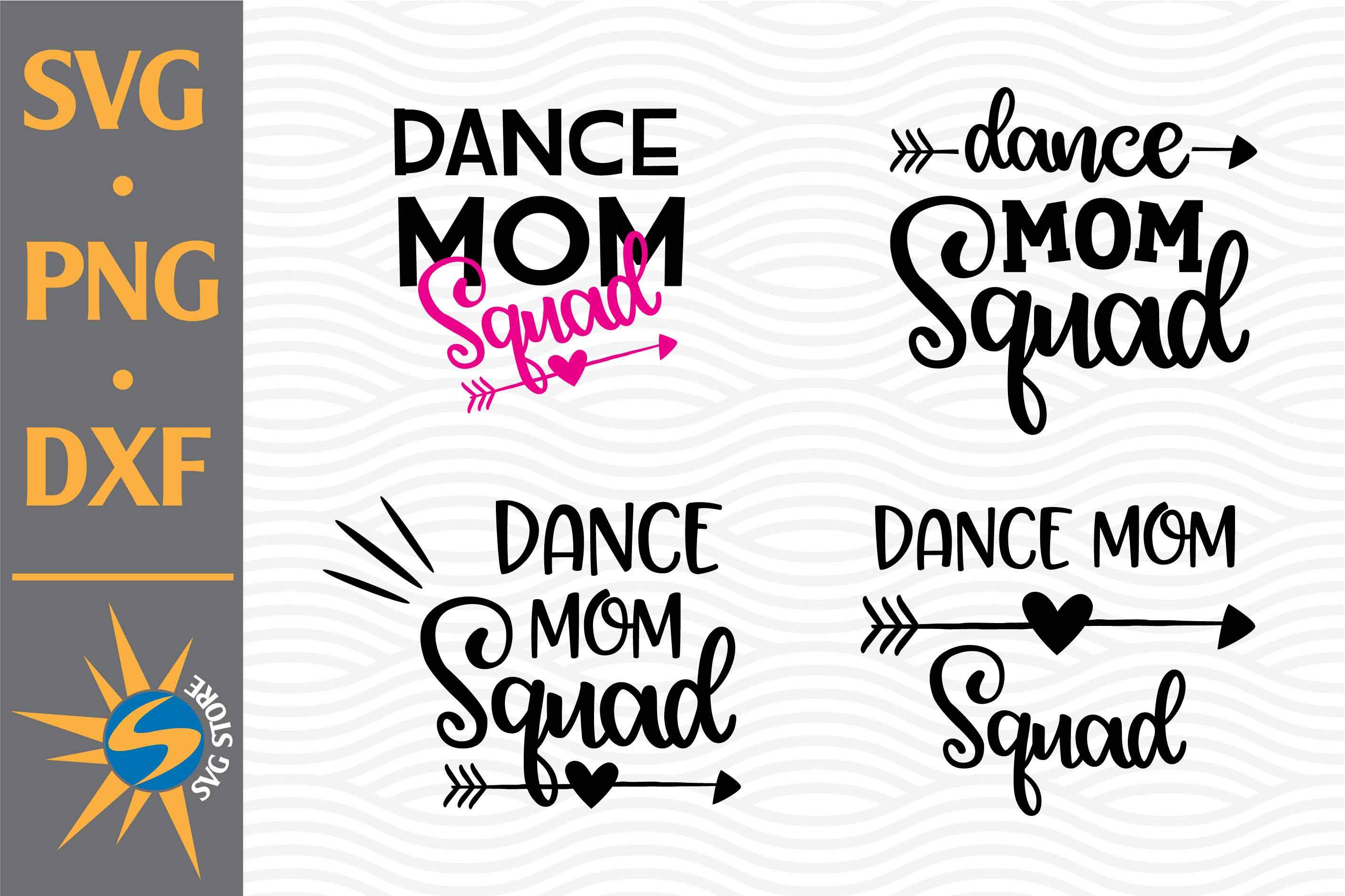 Dance Mom Squad SVG, PNG, DXF Digital Files Include - So Fontsy