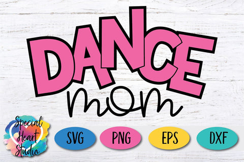 Dance Mom SVG Special Heart Studio 