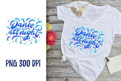 Dance quotes Dance all night. Sublimation designs PDF 300 dpi SVG Angelina Semenova 