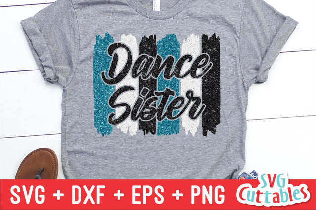 Dance Sister svg - Dance svg - eps - dxf - png - Dance Cut File - Dance Shirt svg - Silhouette - Cricut - Digital File SVG Svg Cuttables 