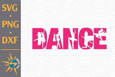 Dance SVG, PNG, DXF Digital Files Include SVG SVGStoreShop 