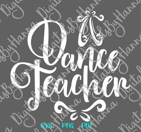 Dance Teacher Print & Cut SVG Digitals by Hanna 