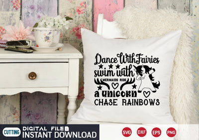 dance with fairies swim with mermaids ride a unicorn chase rainbows SVG designer krishna 