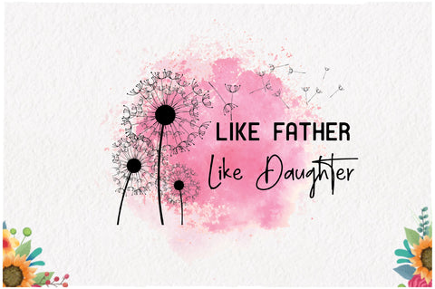 Dandelions Like Father Like Daughter Sublimation Sublimation Jagonath Roy 