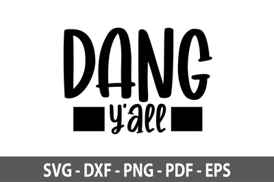 Dang Y'all svg SVG orpitasn 