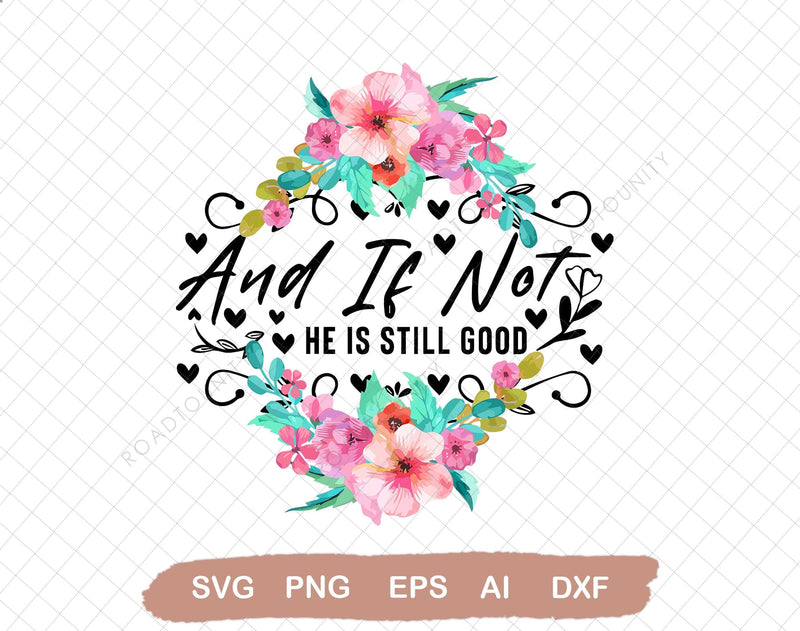 Daniel 3:18 SVG, He is still good sublimation SVG DiamondDesign 