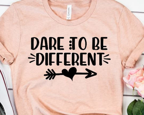 Dare to be Different - Positive SVG - Good Vibes SVG She Shed Craft Store 