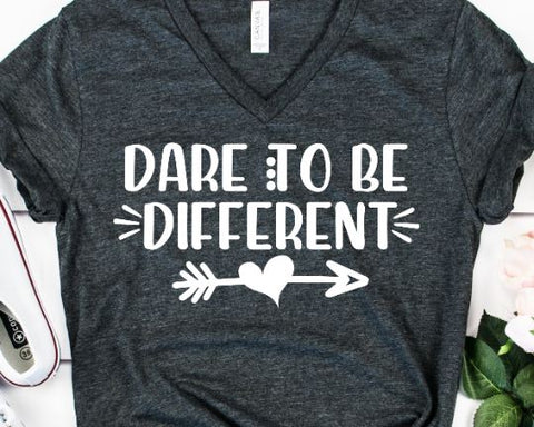 Dare to be Different - Positive SVG - Good Vibes SVG She Shed Craft Store 