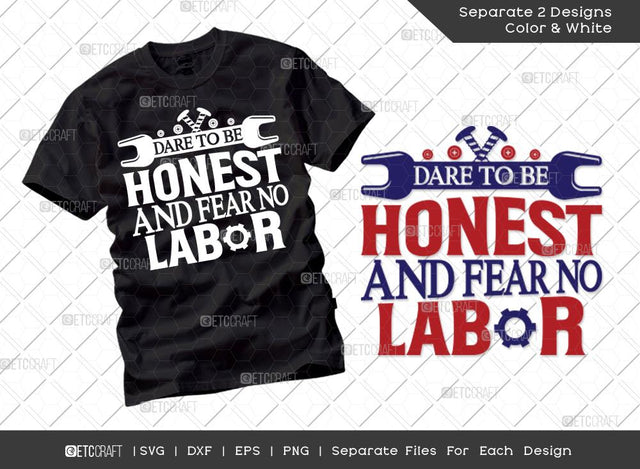 Dare To Be Honest And Fear No Labor SVG Cut File | Labor Day Svg | Workers Day svg | Labor Svg | Laborious Svg | Gift For Worker Svg | T-shirt Design SVG ETC Craft 