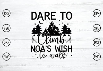 dare to climb noa's wish to walk svg SVG buydesign 