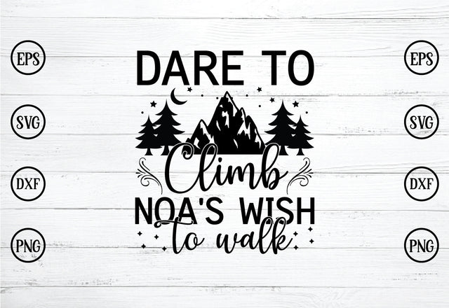 dare to climb noa's wish to walk svg SVG buydesign 