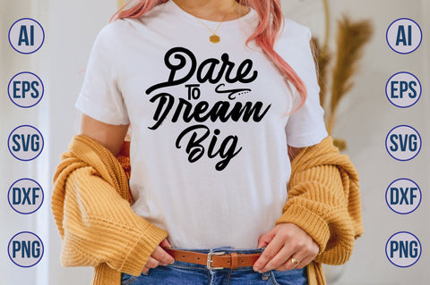 Dare to Dream Big svg SVG nirmal108roy 