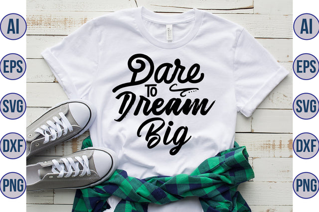 Dare to Dream Big svg SVG nirmal108roy 