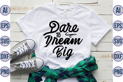 Dare to Dream Big svg SVG nirmal108roy 
