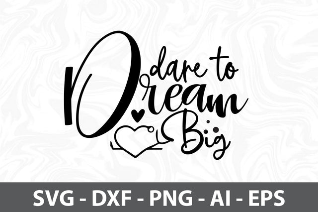 Dare to Dream Big svg SVG orpitasn 