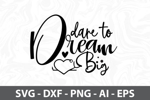 Dare to Dream Big svg SVG orpitasn 