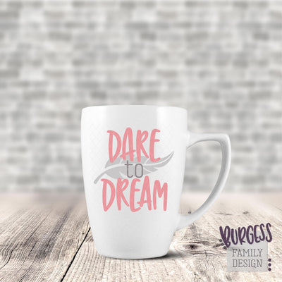 Dare to dream Cut file SVG Burgess Family Design 