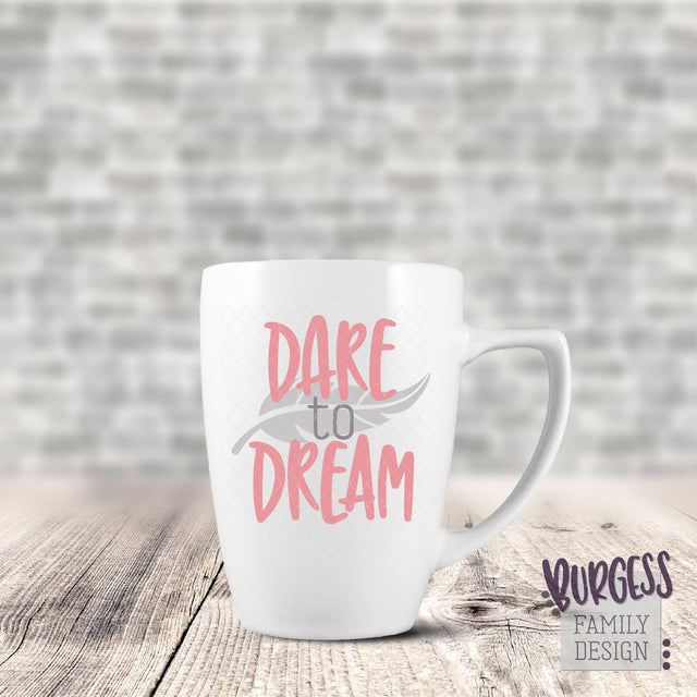 Dare to dream Cut file SVG Burgess Family Design 