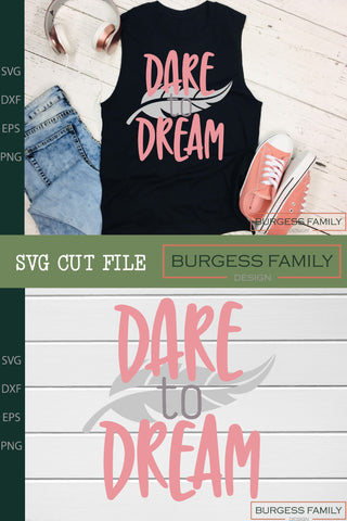 Dare to dream Cut file SVG Burgess Family Design 