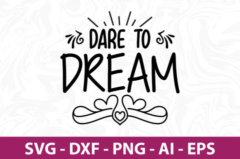 Dare to Dream sss-svg SVG orpitasn 