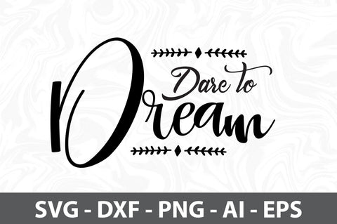 Dare to Dream svg SVG orpitasn 