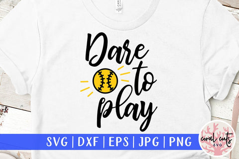 Dare to play – Sports SVG EPS DXF PNG SVG CoralCutsSVG 