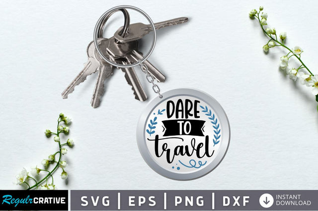 Dare to travel SVG SVG Regulrcrative 