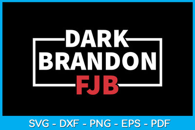 Dark Brandon FJB Funny Sayings SVG PNG PDF Cut File SVG Creativedesigntee 