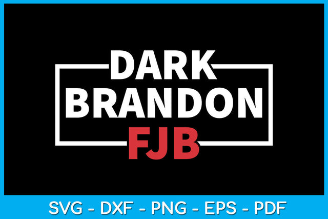 Dark Brandon FJB Funny Sayings SVG PNG PDF Cut File SVG Creativedesigntee 