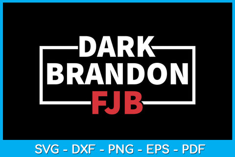 Dark Brandon FJB Funny Sayings SVG PNG PDF Cut File SVG Creativedesigntee 