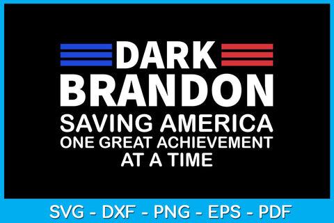 Dark Brandon Saving America One Great Achievement At A Time SVG PNG PDF Cut File SVG Creativedesigntee 
