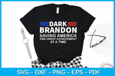 Dark Brandon Saving America One Great Achievement At A Time SVG PNG PDF Cut File SVG Creativedesigntee 
