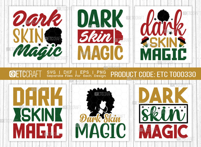 Dark Skin Magic SVG Bundle, Black Woman Svg, Black Queen Svg, Afro Lady Svg, Black History Svg, African American Svg, Afro Man, Afro Quote, ETC T00330 SVG ETC Craft 