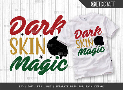 Dark Skin Magic SVG Cut File, Black Woman Svg, Black Queen Svg, Afro Lady Svg, Black History Svg, African American Svg, Afro Man, Afro Quote, ETC T00330 SVG ETC Craft 