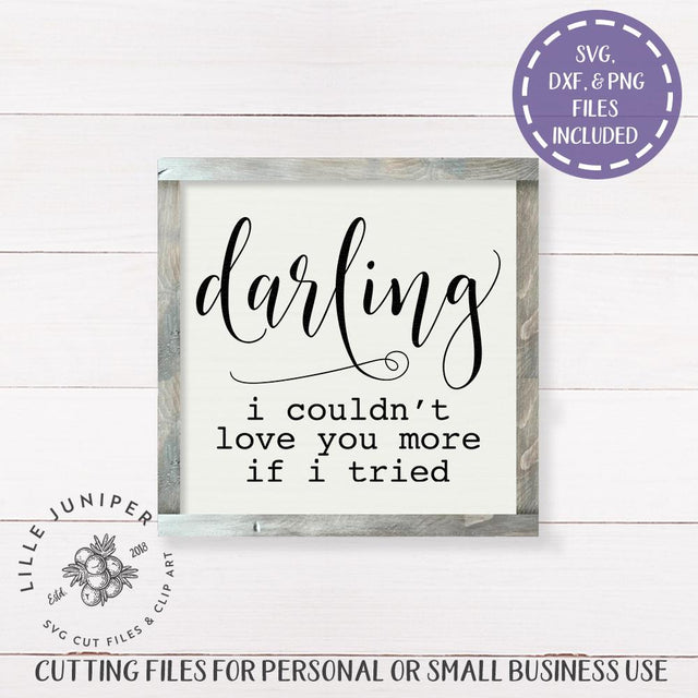 Darling I Couldn't Love You More If I Tried SVG | Family SVG | Farmhouse SVG SVG LilleJuniper 