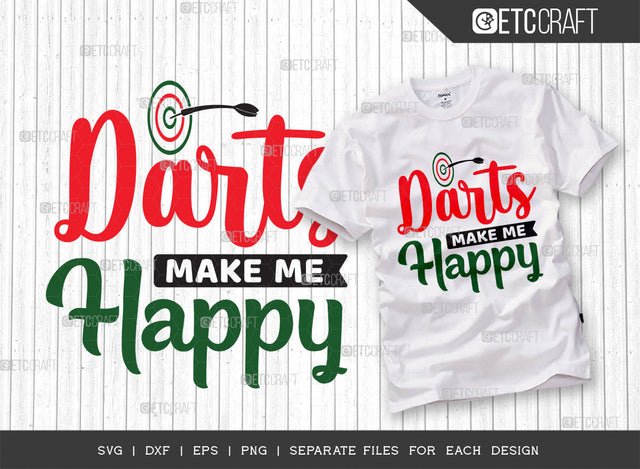 Darts Make Me Happy SVG Cut File, Darts Svg, Sports Svg, Dartboard Svg, Game Svg, Darts Sayings Svg, Darts Quotes, ETC T00279 SVG ETC Craft 