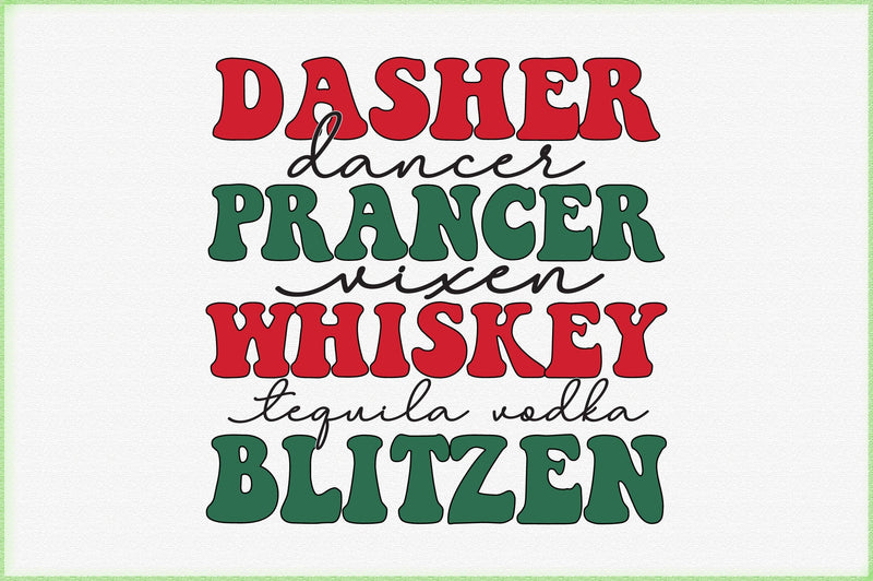 Dasher Dancer Prancer Vixen Whiskey Tequila Vodka Blitzen - So Fontsy
