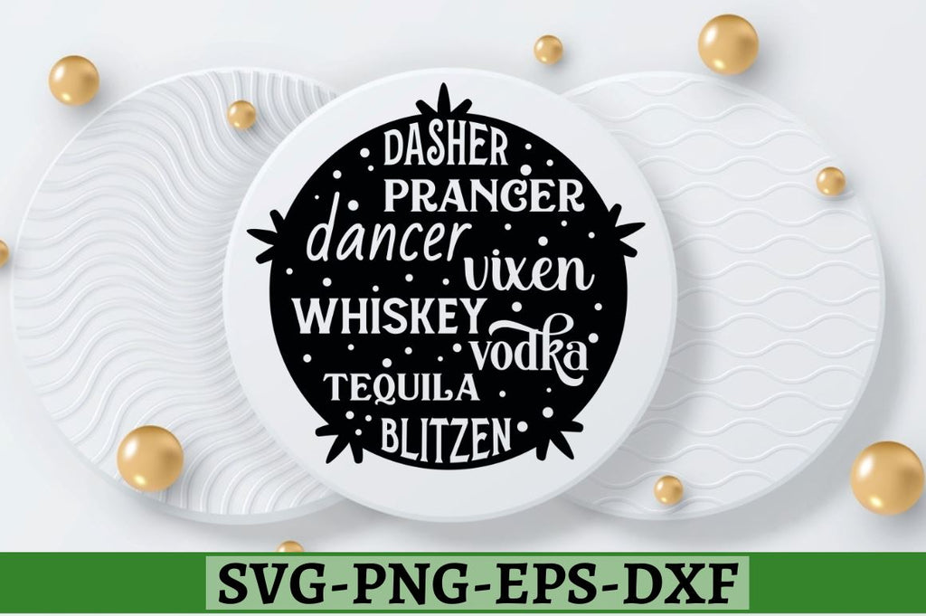 Dasher prancer dancer vixen whiskey vodka tequila blitzen SVG, Dasher