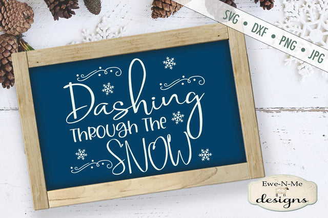 Dashing Through The Snow - Winter - Christmas - SVG SVG Ewe-N-Me Designs 