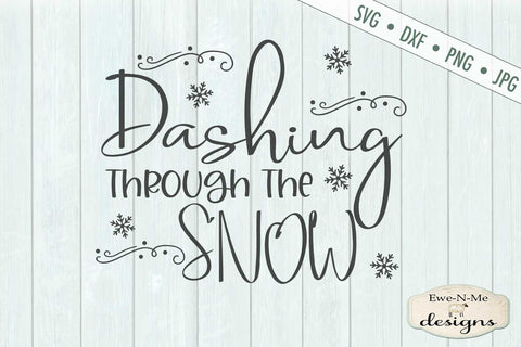 Dashing Through The Snow - Winter - Christmas - SVG SVG Ewe-N-Me Designs 