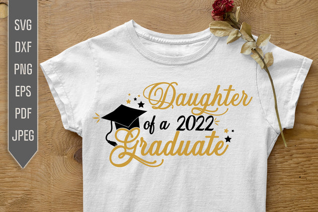 Daughter Of A 2022 Graduate Svg. Graduate Svg. Graduation Svg. Class Of 2022 Svg. High School, College Grad Daughter Shirt. Cricut, dxf, png SVG Mint And Beer Creations 