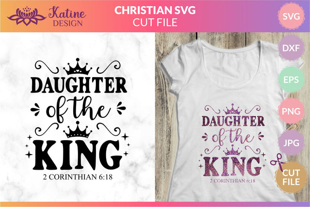 Daughter of a King, Christian SVG, Bible Verse SVG, Empowered Woman, SVG Cut File, Christian Sayings for Women, Motivational SVG, Inspirational SVG, Proverbs, SVG for Shirts, Spiritual SVG, SVG Cut File, Religious SVG, Scripture SVG SVG KatineDesign 