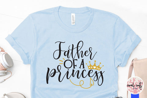 Daughter of king bundle - Fatherhood SVG PNG JPEG EPS SVG CoralCutsSVG 