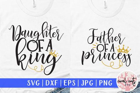 Daughter of king bundle - Fatherhood SVG PNG JPEG EPS SVG CoralCutsSVG 