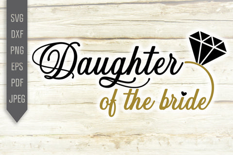 Daughter of the Bride Svg. Wedding Svg. Bride Team Svg. Wedding Roles Svg. Wedding Party Svg. Cricut, Silhouette, Iron On, Dxf, Eps, Png Pdf SVG Mint And Beer Creations 