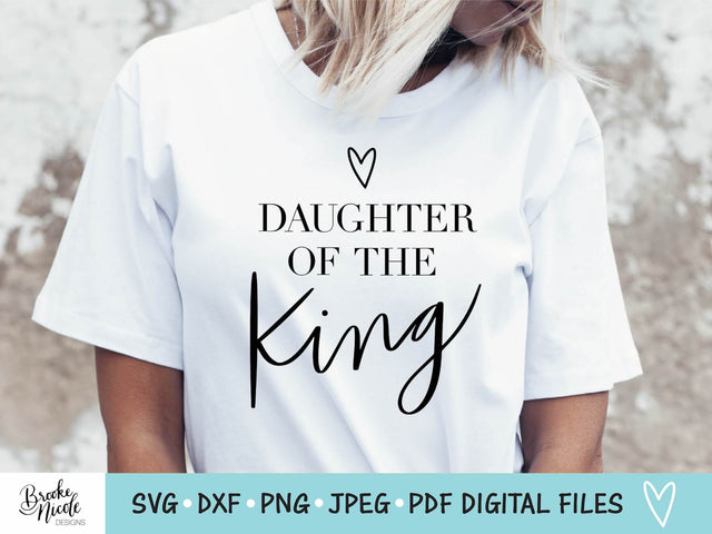 Daughter of the King SVG Cut File | Christian t-shirt SVG | png | jpeg | dxf | Cricut SVG | Silhouette | Instant Download | farmhouse sign svg SVG Brooke Nicole Designs 