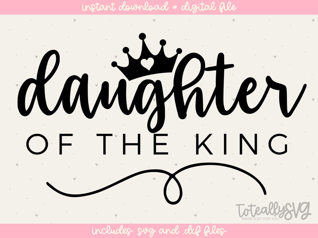 Daughter of The King SVG | Scripture SVG | PNG | DXF - So Fontsy