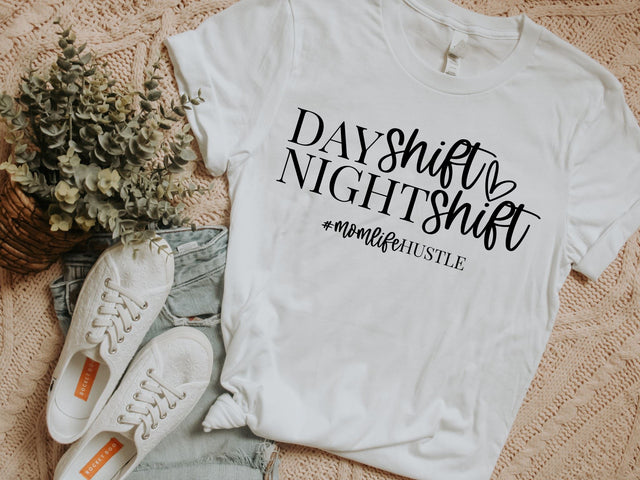 Day Shift, Night Shift #momlifehustle SVG SVG Toteally Creations 