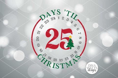 Days 'Til Christmas SVG | Christmas Countdown Round Design SVG Diva Watts Designs 