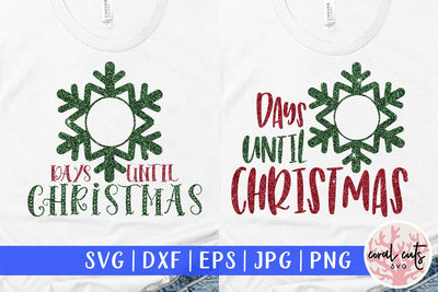 Days Until Christmas – Christmas SVG EPS DXF PNG Cutting Files SVG CoralCutsSVG 